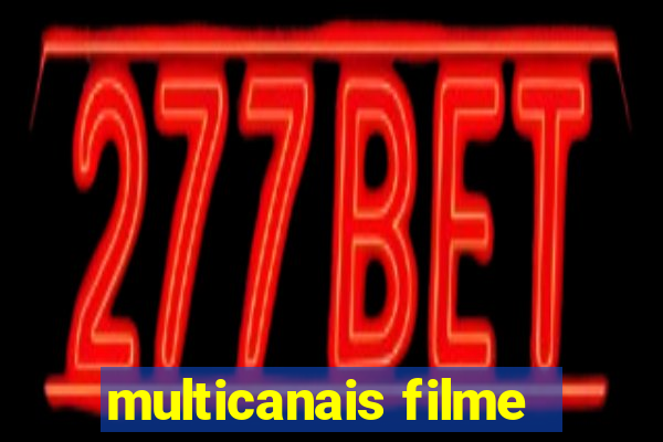 multicanais filme